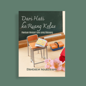 Dari Hati Ke Ruang Kelas