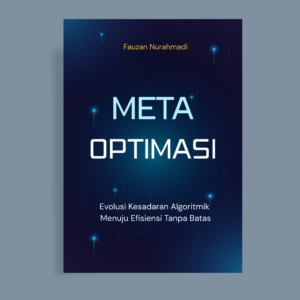 META OPTIMASI Evolusi Kesadaran Algoritmik Menuju Efisiensi Tanpa Batas