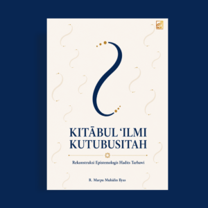 KITĀBUL ‘ILMI  KUTUBUSITAH Rekonstruksi Epistemologis Hadits Tarbawi
